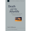 Death and the Afterlife: Biblical Perspectives on Ultimate Questions Volume 44 - Paperback