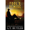 Fool's Demise: A Western Adventure - Paperback