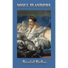 Moll Flanders: A Novel of Survival, Crime, and Social Life in Eighteenth-Century England - Hardcover
