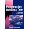 Prophecy and the Doctrines of Grace: A Tribute - Paperback