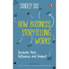 How Business Storytelling Works: Increase Your Influence and Impact - Paperback