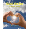 Catch The Sun: A Workbook for Teen Depression & Anxiety - Paperback