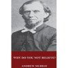 Why Do You Not Believe? - Paperback