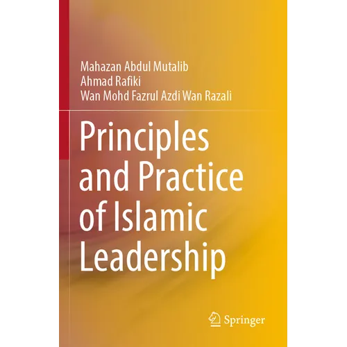 Principles and Practice of Islamic Leadership - Paperback