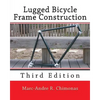 Lugged Bicycle Frame Construction: Third Edition - Paperback