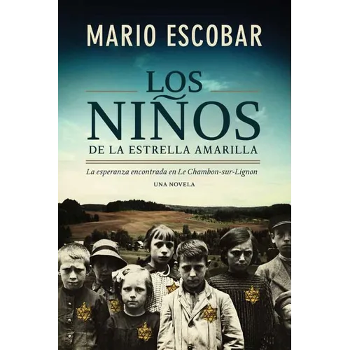 Los Niños de la Estrella Amarilla: La Esperanza Encontrada En Le Chambon-Sur-Lignon - Paperback