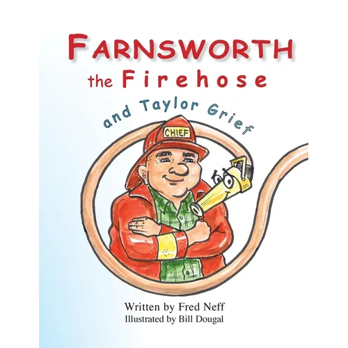 Farnsworth the Firehose and Taylor Grief - Paperback