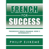 French for Success: Progressive French Grammar. Book 2 (Intermediate 1) - Paperback