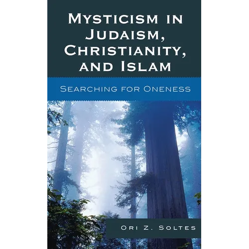 Mysticism in Judaism, Christianity, and Islam: Searching for Oneness - Paperback
