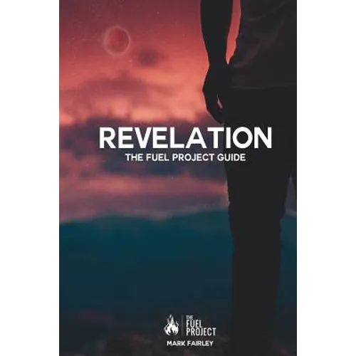 Revelation: The Fuel Project Guide - Paperback
