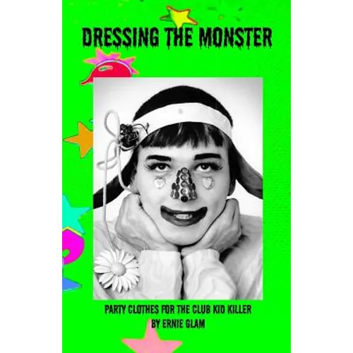 Dressing the Monster: Party clothes for the club kid killer - Paperback