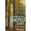 Walking the Sacred Path: Spiritual Exercises for Today - Paperback
