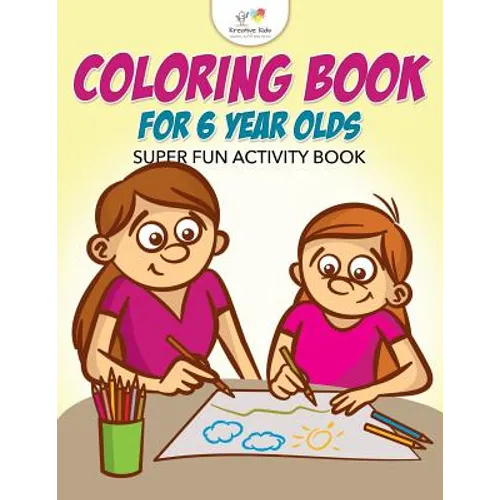 Coloring Book For 6 Year Olds Super Fun Activity Book - Paperback