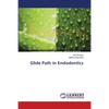 Glide Path in Endodontics - Paperback