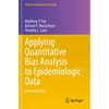 Applying Quantitative Bias Analysis to Epidemiologic Data - Paperback