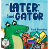 Later, Said Gator - Hardcover