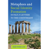 Metaphors and Social Identity Formation in Paul's Letters to the Corinthians - Paperback