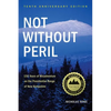 Not Without Peril: 150 Years of Misadventure on the Presidential Range of New Hampshire - Paperback