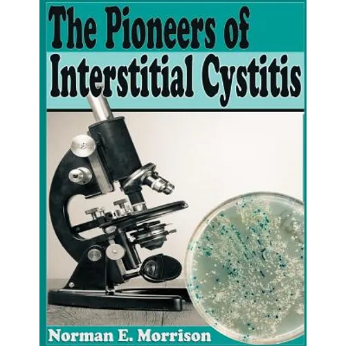 The Pioneers of Interstitial Cystitis - Paperback