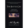 The Battle Cry: A Little Book of Comfort and Strength - Paperback