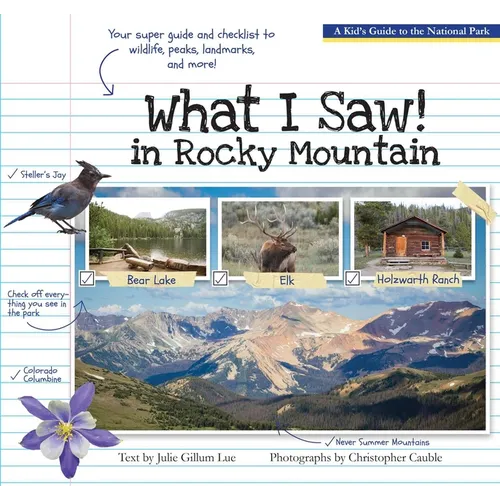 What I Saw in Rocky Mountain: A Kids Guide to the National Park - Paperback
