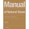 Manual of Natural Stone: A Traditional Material in a Contemporary Context - Paperback