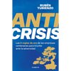 Anticrisis: Las 8 Reglas de Oro de Las Empresas Centenarias Para Triunfar Ante La Adversidad / Anticrisis. Eight Golden Rules from Century-Old Busines - Paperback