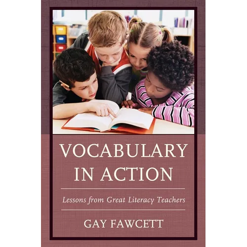 Vocabulary in Action: Lessons from Great Literacy Teachers - Hardcover
