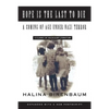Hope Is the Last to Die: A Coming of Age Under Nazi Terror - Paperback