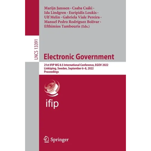 Electronic Government: 21st Ifip Wg 8.5 International Conference, Egov 2022, Linköping, Sweden, September 6-8, 2022, Proceedings - Paperback