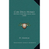 Cur Deus Homo: Or Why God Was Made Man (1858) - Hardcover