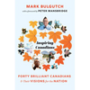Inspiring Canadians: Forty Brilliant Canadians and Their Visions for the Nation - Paperback