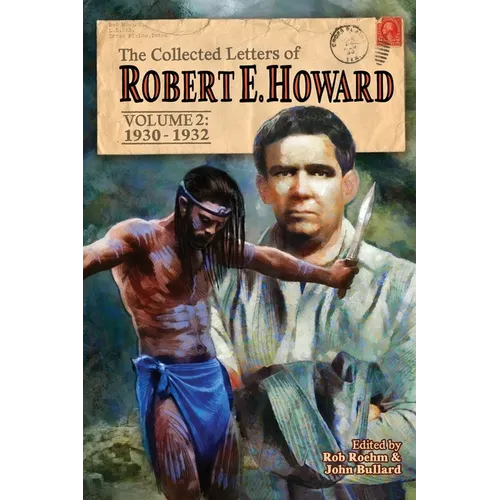 The Collected Letters of Robert E. Howard, Volume 2: Volume 2 1930-1932 - Paperback