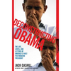 Deconstructing Obama: The Life, Loves, and Letters of America's First Postmodern President - Paperback