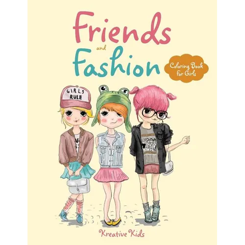 Friends and Fashion Coloring Book For Girls - Paperback