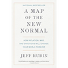 A Map of the New Normal: How Inflation, War, and Sanctions Will Change Your World Forever - Hardcover