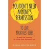 You Don't Need Anyone's Permission to Live Your Best Life! - Paperback