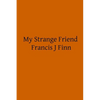 My Strange Friend - Paperback