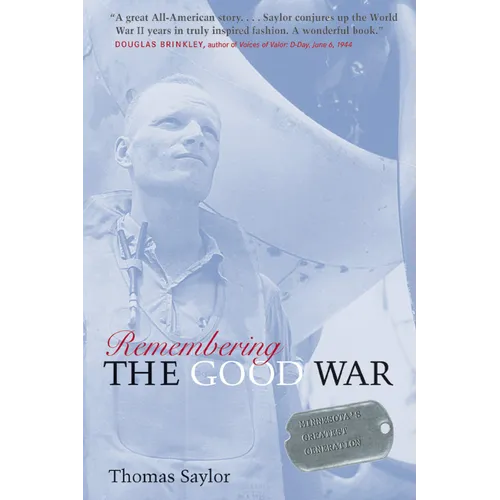 Remembering the Good War: Minnesota's Greatest Generation - Paperback