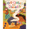Old Clothes for Dinner?! - Hardcover