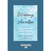 Writing to Awaken: A Journey of Truth, Transformation, and Self-Discovery (Large Print 16pt) - Paperback
