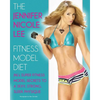The Jennifer Nicole Lee Fitness Model Diet: JNL's Super Fitness Model Secrets to a Sexy, Strong, Sleek Physique - Paperback