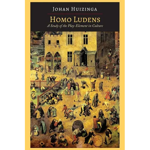 Homo Ludens: A Study of the Play-Element in Culture - Paperback
