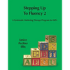 Stepping up to Fluency 2: A Systematic Stuttering Therapy Program for SLPs - Paperback