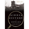 Hidden History of Howard County - Paperback