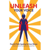 Unleash Your Voice: Powerful Public Speaking for Every Woman - Hardcover
