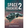 Space Truckers: The Return of the Blue Eagle - Paperback