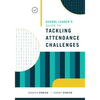 School Leader's Guide to Tackling Attendance Challenges - Paperback