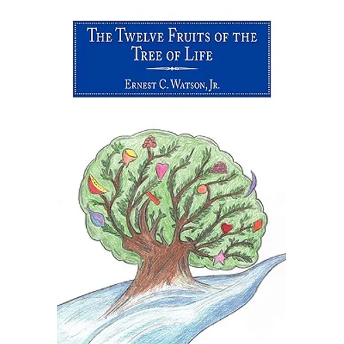 The Twelve Fruits of the Tree of Life - Hardcover