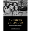 American Childhood: A Photographic History - Hardcover